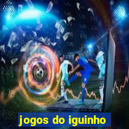 jogos do iguinho